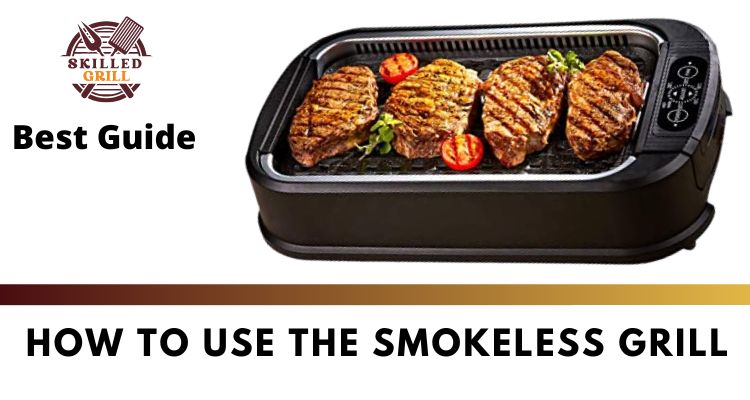 how to use the smokeless grill