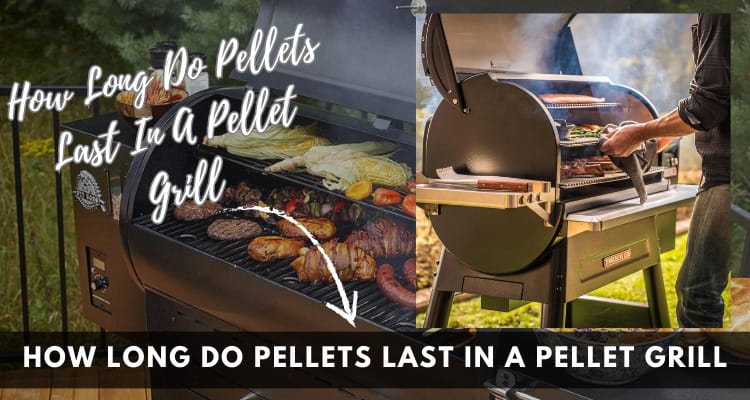 How Long Do Pellets Last In A Pellet Grill
