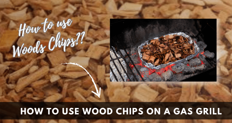 How To Use Wood Chips On A Gas Grill