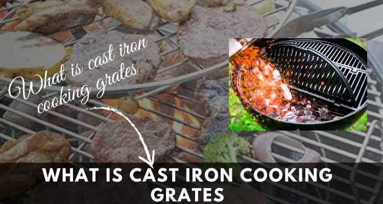 What is cast iron cooking grates
